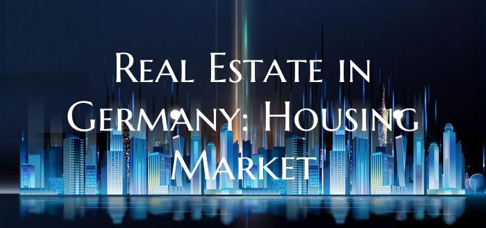 Real Estate in Germany: Housing Market