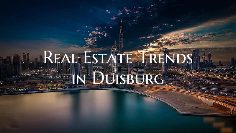 Real Estate Trends in Duisburg