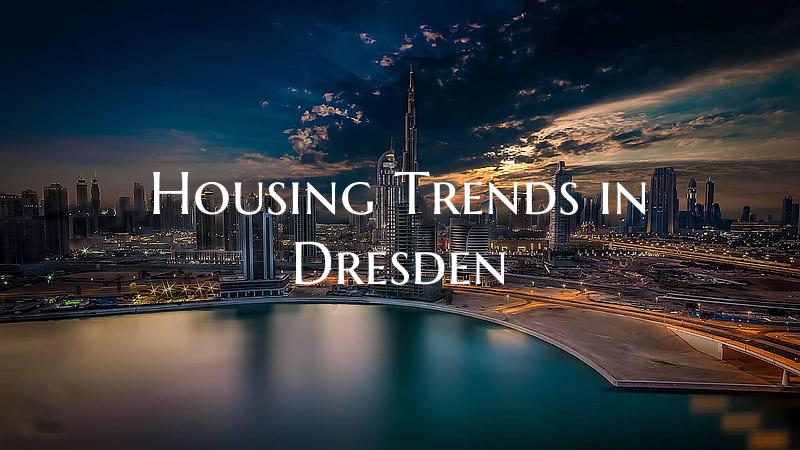 Housing Trends in Dresden