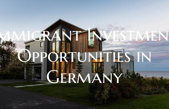 Immigrant Investment Opportunities in Germany