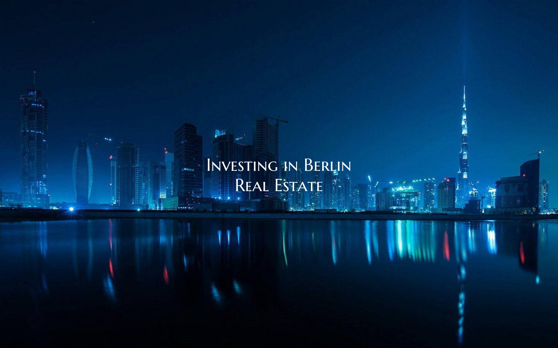 Investing in Berlin Real Estate