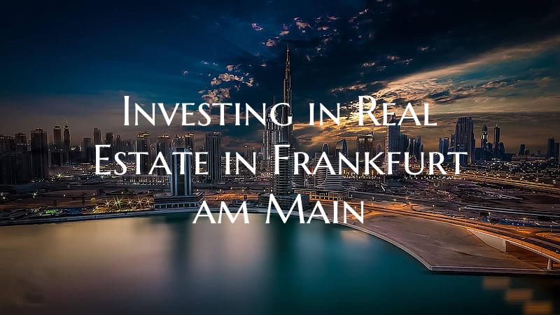 Investing in Real Estate in Frankfurt am Main