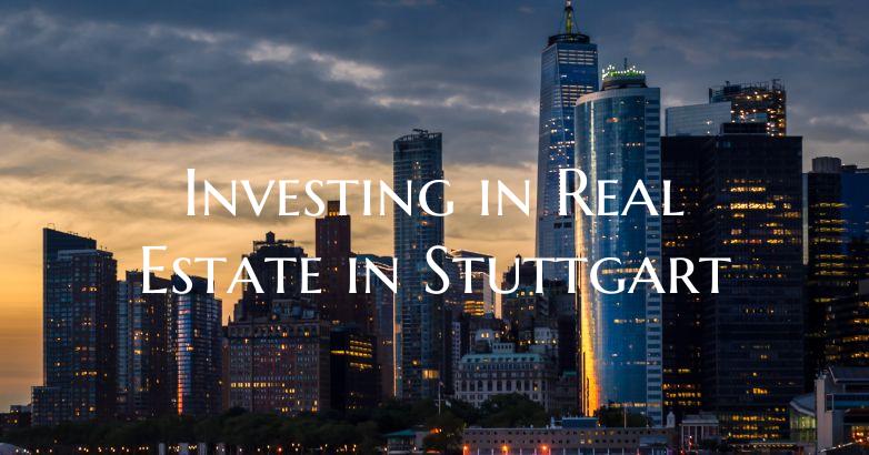 Investing in Real Estate in Stuttgart