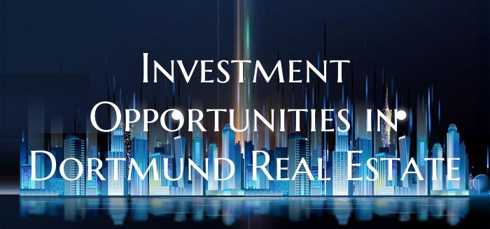 Investment Opportunities in Dortmund Real Estate